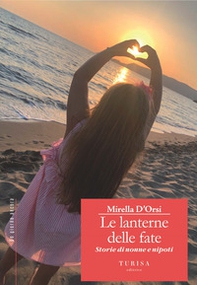 Le Lanterne delle Fate. Storie di nonne e nipoti - Librerie.coop