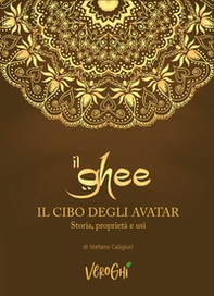 Il ghee. Il cibo degli avatar. Storia, proprietà e usi - Librerie.coop Il ghee. Il cibo degli avatar. Storia, proprietà e usi - Librerie.coop