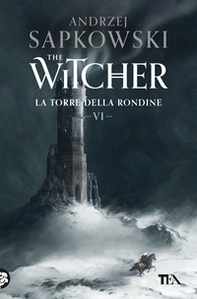La torre della rondine. The Witcher - Vol. 6 - Librerie.coop La torre della rondine. The Witcher - Vol. 6 - Librerie.coop