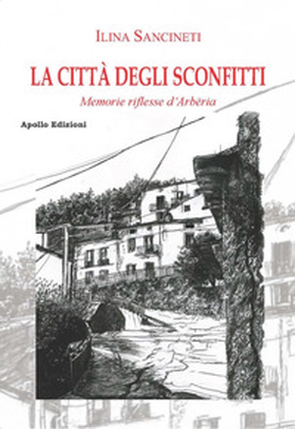 La città degli sconfitti. Memorie riflesse d'Arbëria - Librerie.coop La città degli sconfitti. Memorie riflesse d'Arbëria - Librerie.coop