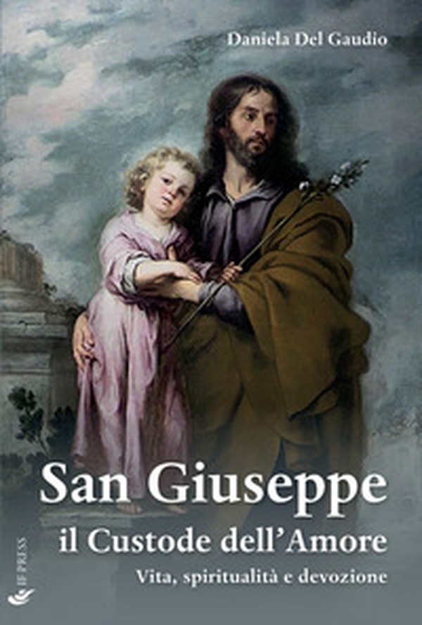 San Giuseppe il custode dell'amore. Vita, spiritualità e devozione - Librerie.coop San Giuseppe il custode dell'amore. Vita, spiritualità e devozione - Librerie.coop