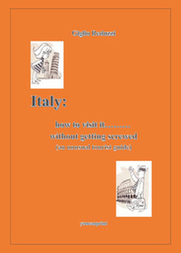 How to visit Italy... Without getting screwed - Librerie.coop How to visit Italy... Without getting screwed - Librerie.coop