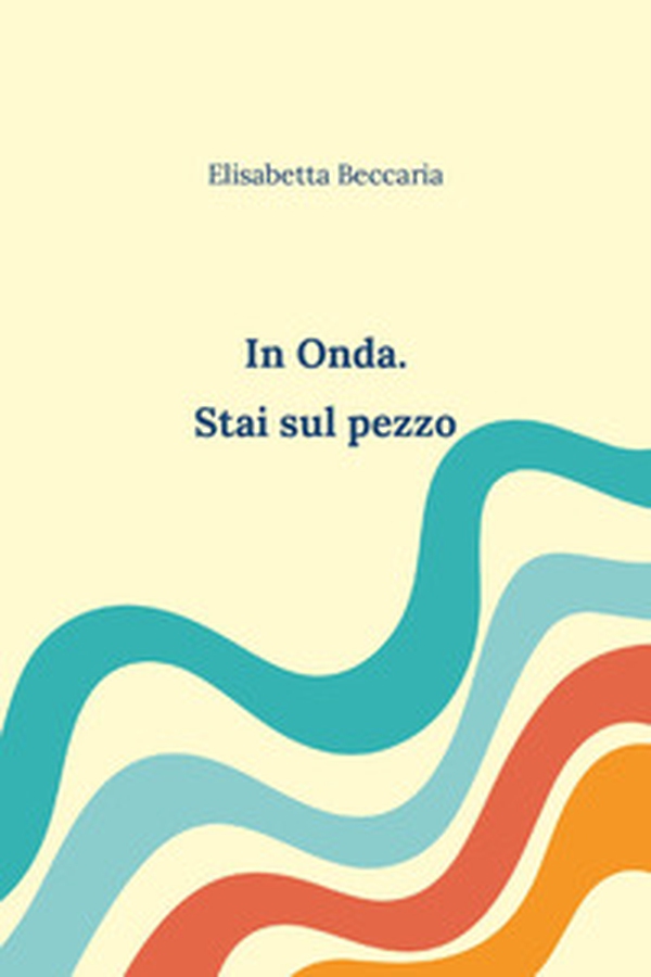 In onda. Stai sul pezzo - Librerie.coop