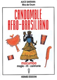 Candomblé afro-brasiliano. Macumba, magia, riti, cerimonie - Librerie.coop