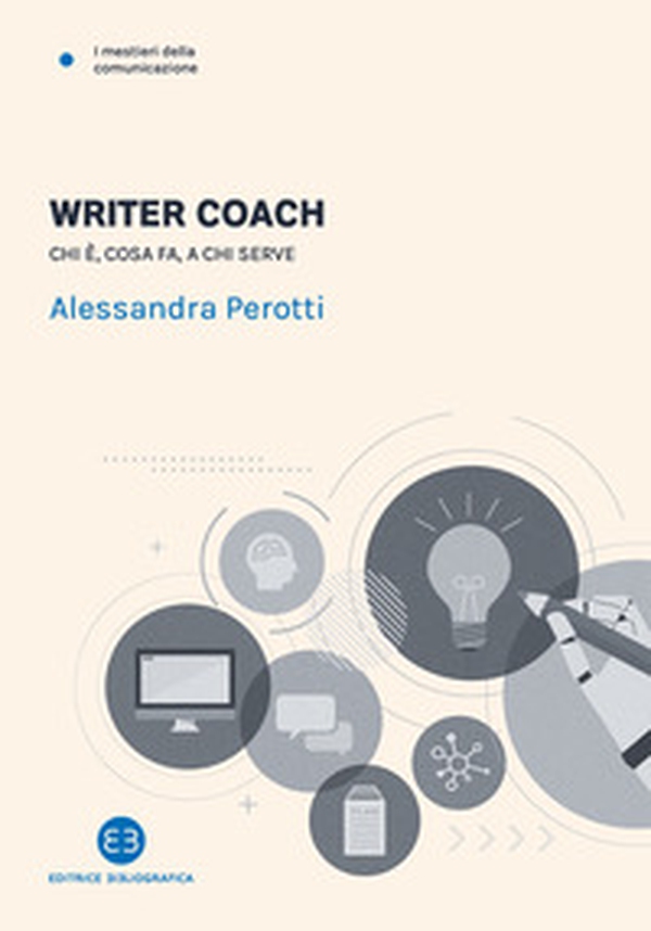 Writer coach. Chi è, cosa fa, a chi serve - Librerie.coop Writer coach. Chi è, cosa fa, a chi serve - Librerie.coop