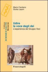 Udire la voce degli dei. L'esperienza del gruppo voci - Librerie.coop Udire la voce degli dei. L'esperienza del gruppo voci - Librerie.coop