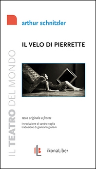 Il velo di Pierrette. Der Schleier der Pierrette. Pantomina in 3 quadri. Testo tedesco a fronte - Librerie.coop