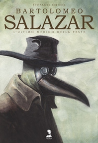 Bartolomeo Salazar. L'ultimo medico della peste - Librerie.coop