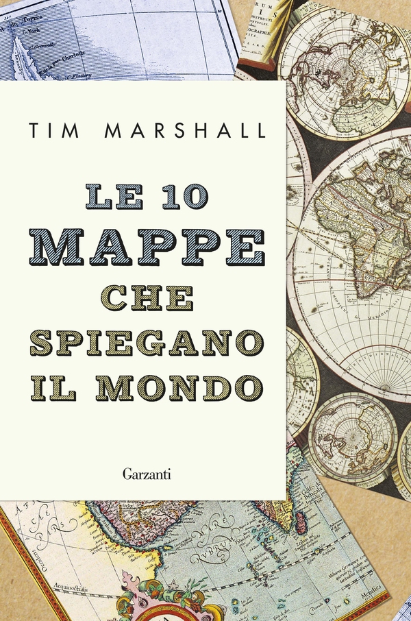 Le 10 mappe che spiegano il mondo - Librerie.coop Le 10 mappe che spiegano il mondo - Librerie.coop