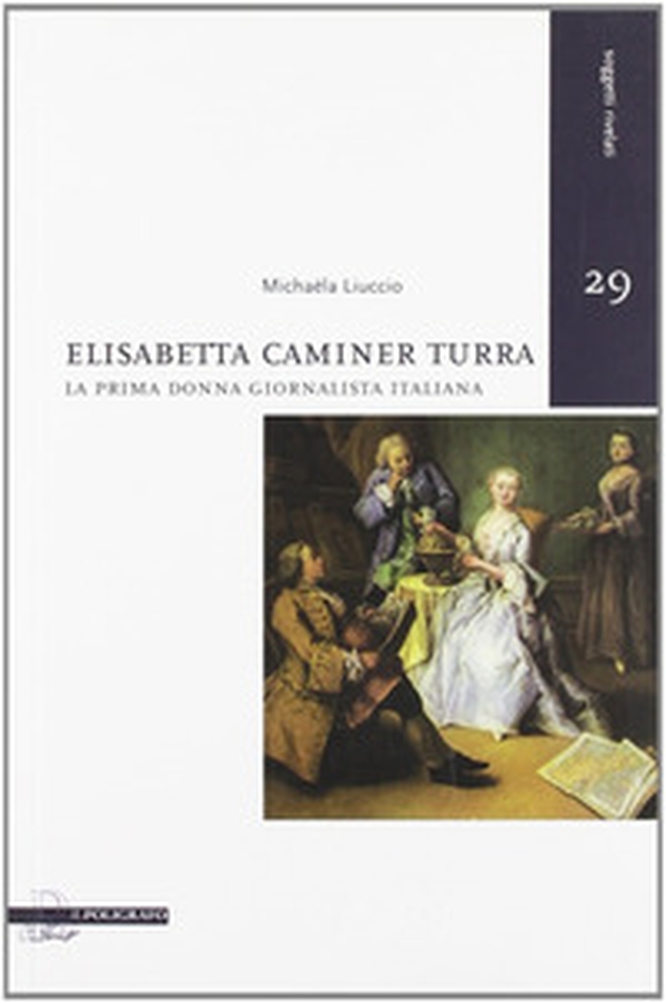 Elisabetta Caminer Turra. La prima donna giornalista italiana - Librerie.coop Elisabetta Caminer Turra. La prima donna giornalista italiana - Librerie.coop