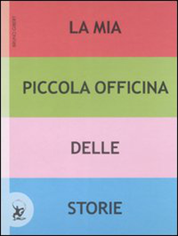 La mia piccola officina delle storie - Librerie.coop La mia piccola officina delle storie - Librerie.coop