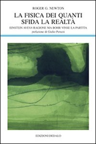 La fisica dei quanti sfida la realtà. Einstein aveva ragione ma Bohr vinse la partita - Librerie.coop