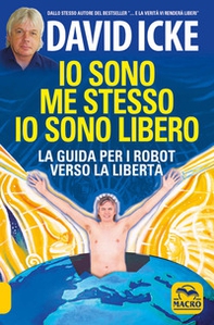 Io sono me stesso io sono libero. La guida per i robot verso la libertà - Librerie.coop