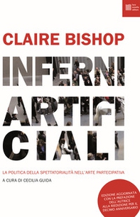 Inferni artificiali. La politica della spettatorialità nell'arte partecipativa - Librerie.coop