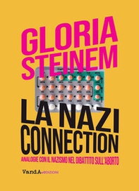 La nazi connection. Analogie con il nazismo nel dibattito sull'aborto - Librerie.coop