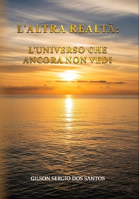 L'altra realtà: l'universo che ancora non vedi - Librerie.coop