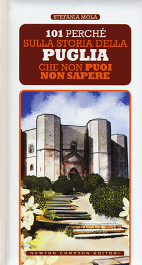 101 perché sulla storia della Puglia che non puoi non sapere - Librerie.coop 101 perché sulla storia della Puglia che non puoi non sapere - Librerie.coop