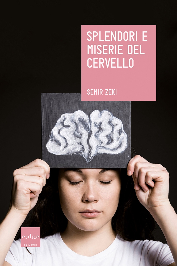 Splendori e miserie del cervello - Librerie.coop Splendori e miserie del cervello - Librerie.coop