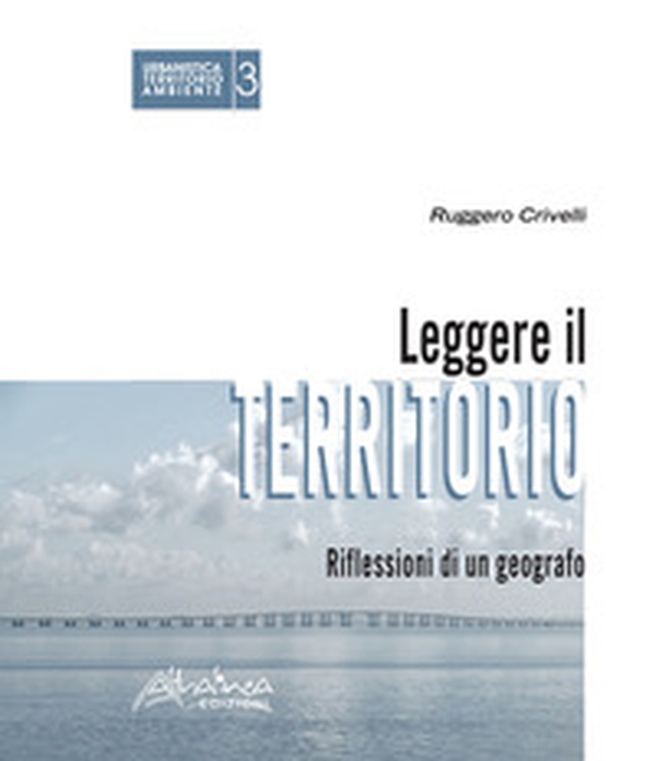 Leggere il territorio. Riflessioni di un geografo - Librerie.coop Leggere il territorio. Riflessioni di un geografo - Librerie.coop