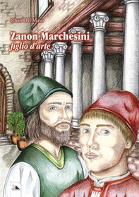 Zanon Marchesini figlio d'arte - Librerie.coop
