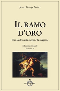 Il ramo d'oro. Studio della magia e della religione - Vol. 4\3 - Librerie.coop