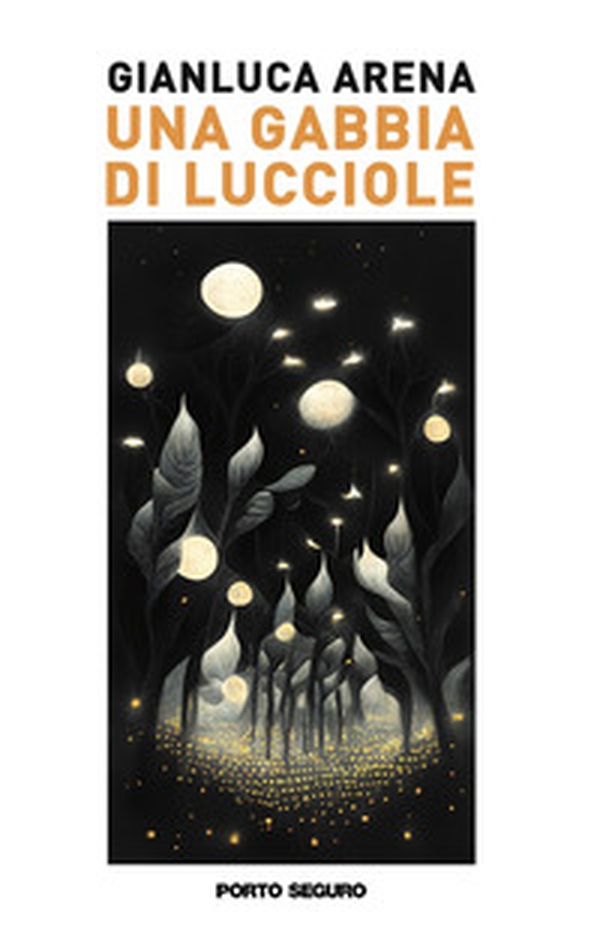 Una gabbia di lucciole - Librerie.coop Una gabbia di lucciole - Librerie.coop
