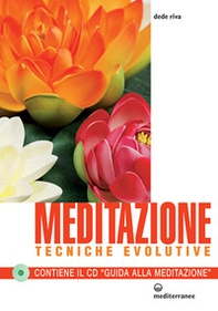 Meditazione. Tecniche evolutive - Librerie.coop