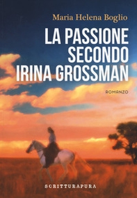 La passione secondo Irina Grossman - Librerie.coop