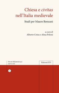 Chiesa e civitas nell'Italia medievale. Studi per Mauro Ronzani - Librerie.coop