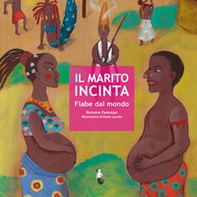 Il marito incinta. Fiabe dal mondo - Librerie.coop