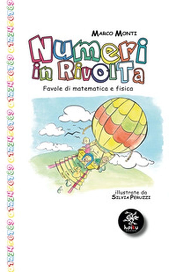 Numeri in rivolta. Favole di matematica e fisica - Librerie.coop
