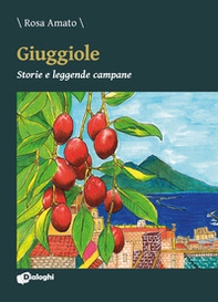 Giuggiole. Storie e leggende campane - Librerie.coop