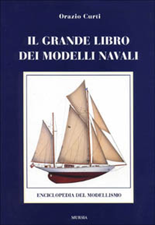 Il grande libro dei modelli navali. Enciclopedia del modellismo navale - Librerie.coop Il grande libro dei modelli navali. Enciclopedia del modellismo navale - Librerie.coop
