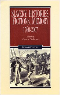 Slavery: histories, fictions, memory. 1760-2007 - Librerie.coop Slavery: histories, fictions, memory. 1760-2007 - Librerie.coop