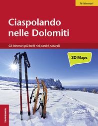 Ciaspolando nelle Dolomiti. Gli itinerari più belli nei parchi naturali - Librerie.coop