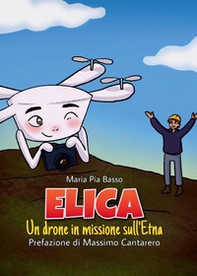 Elica. Un drone in missione sull'Etna - Librerie.coop