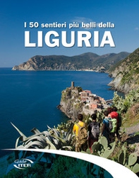 I 50 sentieri più belli della Liguria - Librerie.coop