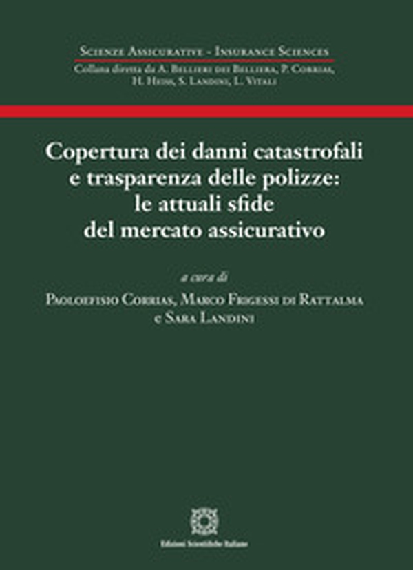 Copertura dai danni catastrofali e trasparenza delle polizze: le attuali sfide del mercato assicurativo - Librerie.coop Copertura dai danni catastrofali e trasparenza delle polizze: le attuali sfide del mercato assicurativo - Librerie.coop