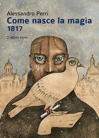 Come nasce la magia 1817 - Librerie.coop