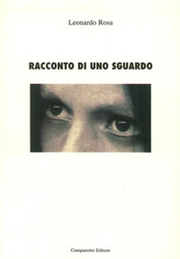 Racconto di uno sguardo - Librerie.coop Racconto di uno sguardo - Librerie.coop
