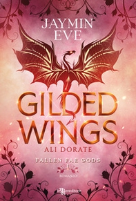 Gilded wings. Ali dorate. Fallen fae gods - Vol. 1 - Librerie.coop