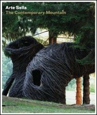 Arte Sella. The contemporary mountain. Ediz. italiana e inglese - Librerie.coop