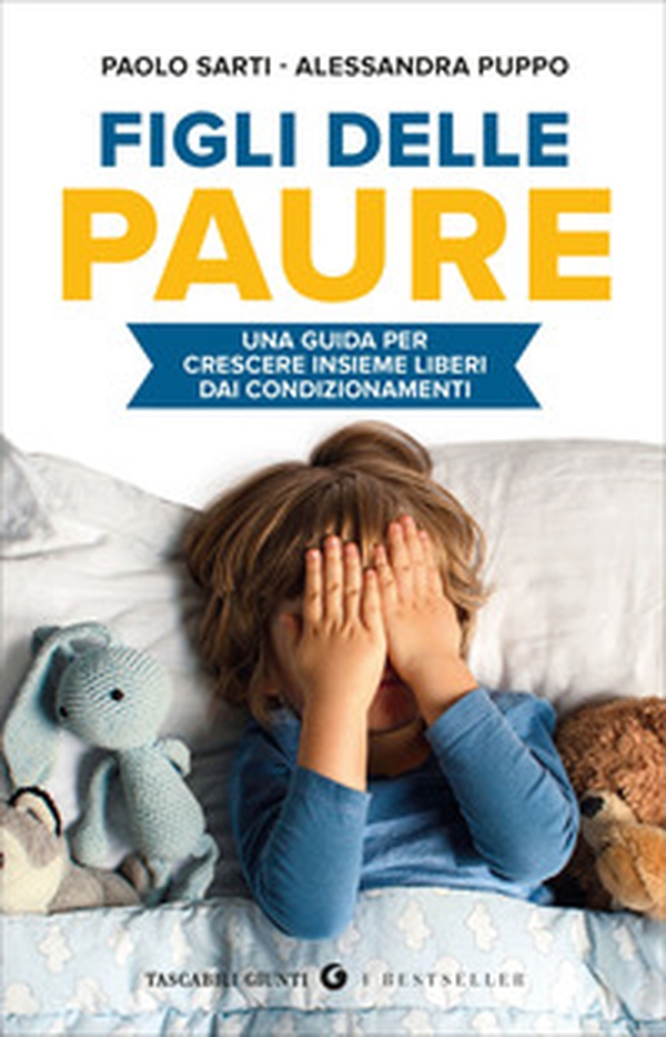 Figli delle paure. Una guida per crescere insieme liberi da condizionamenti - Librerie.coop Figli delle paure. Una guida per crescere insieme liberi da condizionamenti - Librerie.coop
