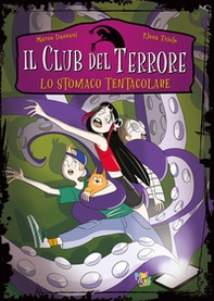 Lo stomaco tentacolare. Il club del terrore - Librerie.coop