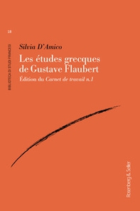 Les etudes grecques de Gustave Flaubert. Édition du Carnet de travail n.1 - Librerie.coop Les etudes grecques de Gustave Flaubert. Édition du Carnet de travail n.1 - Librerie.coop