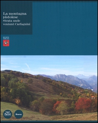 La montagna pistoiese. Strata unde veniunt Carfagnini - Librerie.coop La montagna pistoiese. Strata unde veniunt Carfagnini - Librerie.coop
