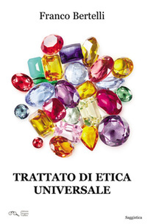 Trattato di etica universale - Librerie.coop Trattato di etica universale - Librerie.coop