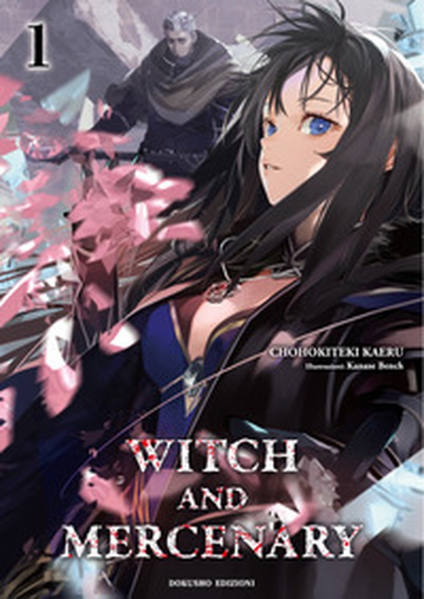 Witch and Mercenary. La strega e il mercenario - Vol. 1 - Librerie.coop