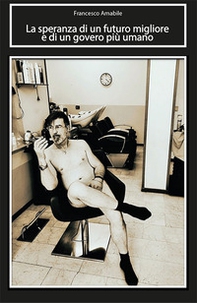 La speranza di un futuro migliore e di un governo più umano - Librerie.coop