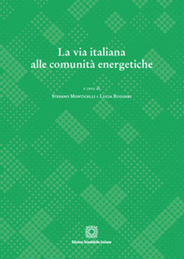 La via italiana alle comunità energetiche - Librerie.coop La via italiana alle comunità energetiche - Librerie.coop